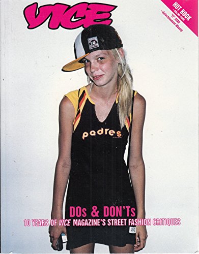 cover image Vice DOs & DON'Ts: 10 Years of Vice Magazine's Street Fashion Critiques