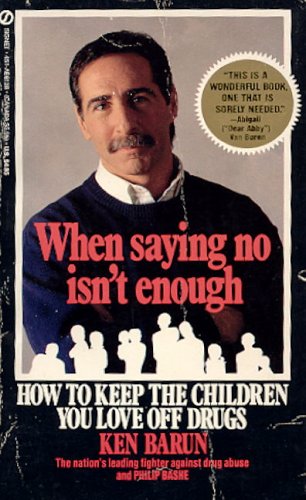 cover image When Saying No Isn't Enough: 2how to Keep the Children You Love Off Drugs