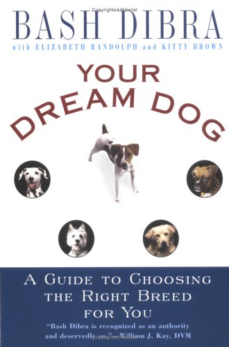 cover image Your Dream Dog: 6guide to Choosing the Right Breed for You, a