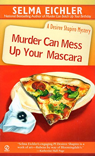 cover image MURDER CAN MESS UP YOUR MASCARA: A Desiree Shapiro Mystery