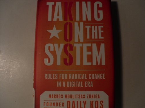 cover image Taking on the System: Rules for Radical Change in a Digital Era