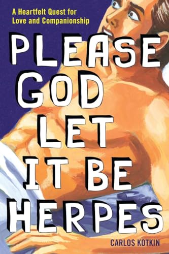 cover image Please God Let it Be Herpes: A Heartfelt Quest for Love and Companionship