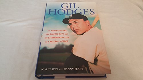 cover image Gil Hodges: 
The Brooklyn Bums, the Miracle Mets, and the Extraordinary Life of a Baseball Legend