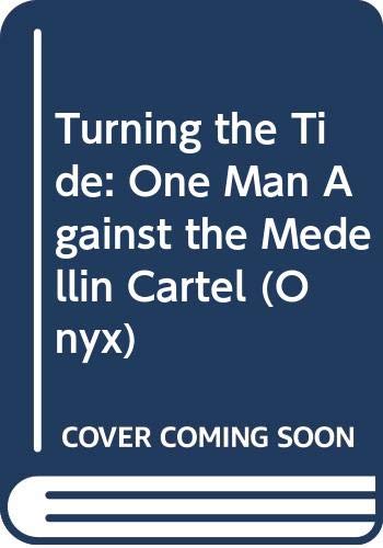cover image Turning the Tide: 2one Man Against the Medellin Cartel