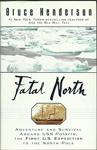 cover image Fatal North: Murder Survival Aboard U S S Polaris 1st U S Expedition North Pole
