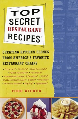 cover image Top Secret Restaurant Recipes: Creating Kitchen Clones from America's Favorite Restaurant Chains