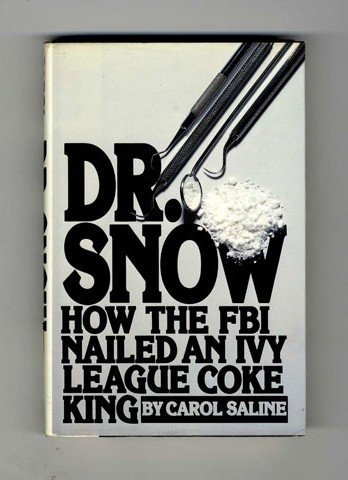cover image Dr. Snow: How the F.B.I. Nailed an Ivy League Cocaine Ring
