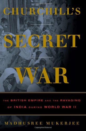 cover image Churchill's Secret War: The British Empire and the Ravaging of India During World War II