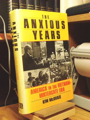 cover image The Anxious Years: America in the Vietnam-Watergate Era
