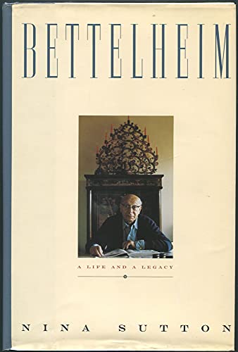 cover image Bettelheim: A Life and a Legacy