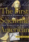 cover image The First Scientific American: Benjamin Franklin and the Pursuit of Genius