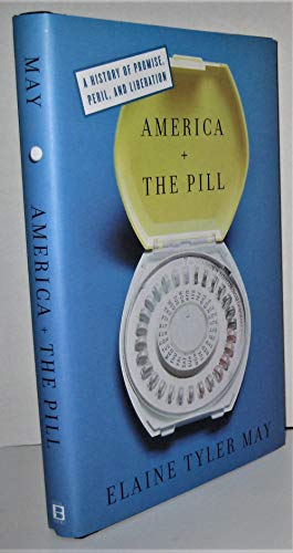 cover image America and the Pill: A History of Promise, Peril, and Liberation