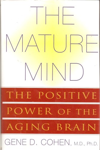 cover image The Mature Mind: The Positive Power of the Aging Brain