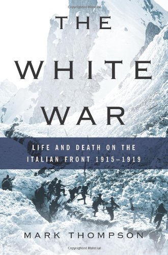 cover image The White War: Life and Death on the Italian Front—1915–1919