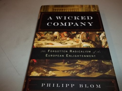 cover image  A Wicked Company: The Forgotten Radicalism of the European Enlightenment