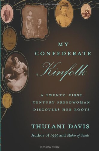 cover image My Confederate Kinfolk: A Twenty-First Century Freedwoman Discovers Her Roots