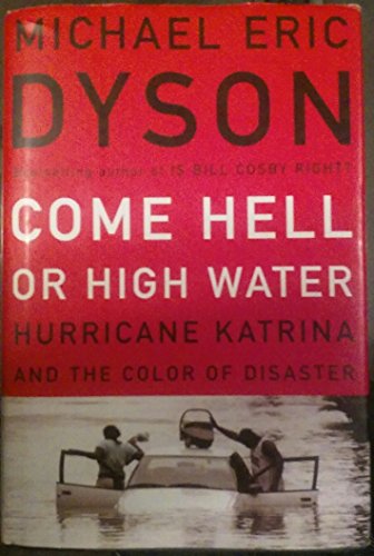 cover image Come Hell or High Water: Hurricane Katrina and the Color of Disaster