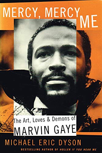 cover image MERCY, MERCY ME: The Art, Loves & Demons of Marvin Gaye