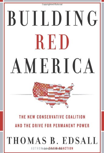 cover image Building Red America: The New Conservative Coalition and the Drive for Permanent Power
