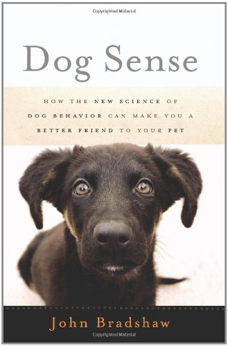 cover image Dog Sense: How the New Science of Dog Behavior Can Make You a Better Friend to Your Pet