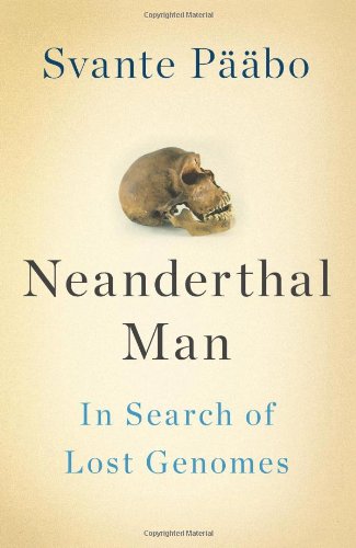 cover image Neanderthal Man: In Search of Lost Genomes