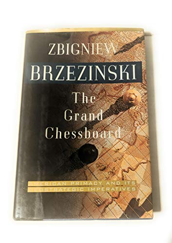 cover image The Grand Chessboard: American Primacy and Its Geostrategic Imperatives