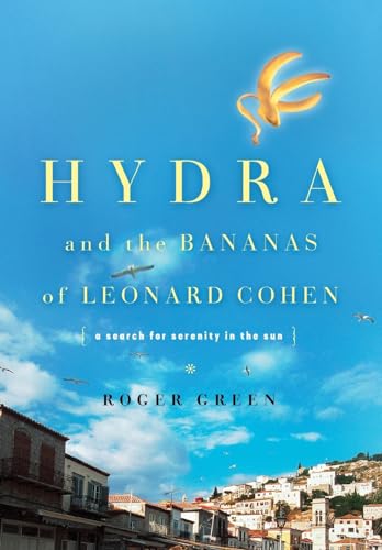 cover image HYDRA AND THE BANANAS OF LEONARD COHEN: A Midlife Crisis in the Sun