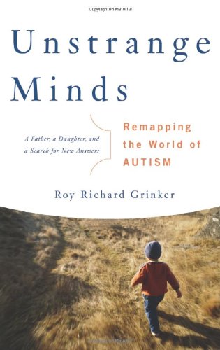 cover image Unstrange Minds: Remapping the World of
\t\t  Autism