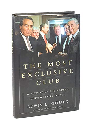 cover image The Most Exclusive Club: A History of the Modern United States Senate