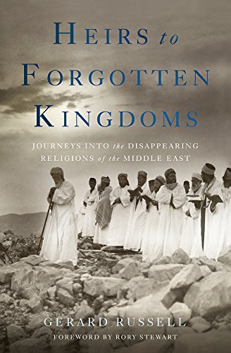 cover image Heirs to Forgotten Kingdoms: Journeys into the Disappearing Religions of the Middle East