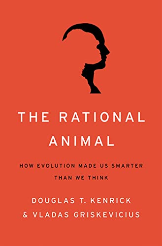 cover image The Rational Animal: 
How Evolution Made Us Smarter Than We Think 