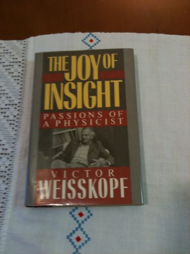 cover image The Joy of Insight: Passions of a Physicist