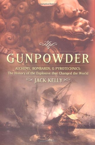 cover image Gunpowder: Alchemy, Bombards, and Pyrotechnics: The History of the Explosive That Changed the World