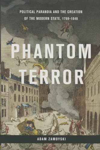 cover image Phantom Terror: The Threat of Revolution & the Repression of Liberty, 1789–1848