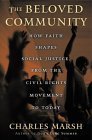 cover image THE BELOVED COMMUNITY: How Faith Shapes Social Justice, from the Civil Rights Movement to Today