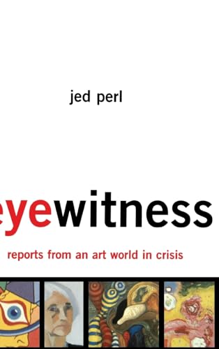 cover image Eyewitness: Reports from an Art World in Crisis
