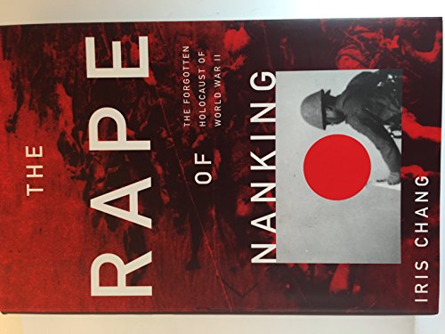 cover image The Rape of Nanking: The Forgotten Holocaust of World War II