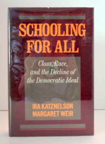 cover image Schooling for All: Class, Race, and the Decline of the Democratic Ideal