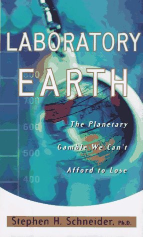 cover image Laboratory Earth: The Planetary Gamble We Can't Afford to Lose