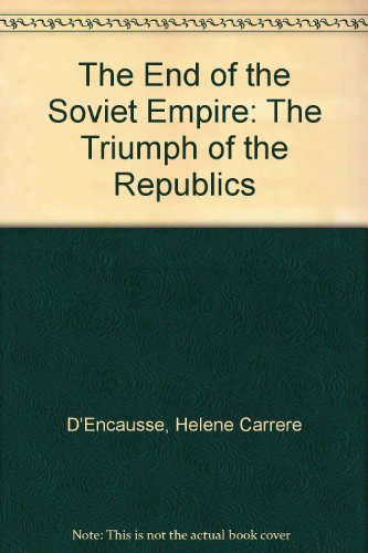 cover image The End of the Soviet Empire: The Triumph of the Nations