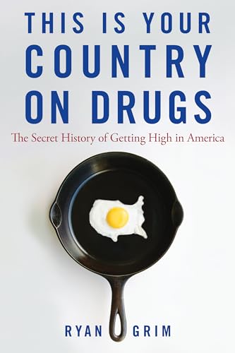 cover image This Is Your Country on Drugs: The Secret History of Getting High in America