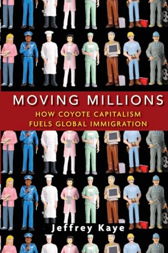 cover image Moving Millions: How Coyote Capitalism Fuels Global Immigration