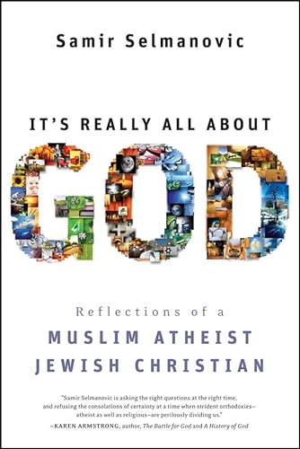 cover image It's Really All About God: Reflections of a Muslim Atheist Jewish Christian