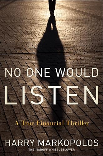 cover image No One Would Listen: A True Financial Thriller