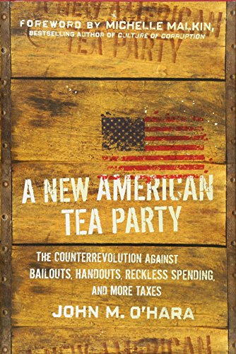 cover image A New American Tea Party: The Counterrevolution Against Bailouts, Handouts, Reckless Spending, and More Taxes