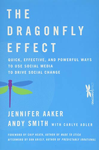 cover image The Dragonfly Effect: Quick, Effective, and Powerful Ways to Use Social Media to Drive Social Change