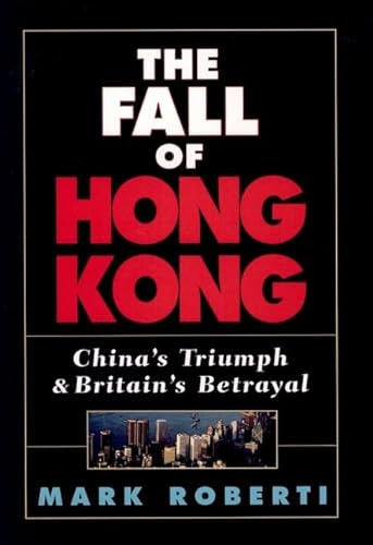 cover image The Fall of Hong Kong: China's Triumph and Britain's Betrayal