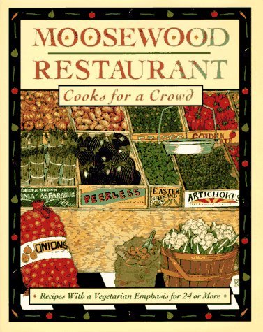 cover image Moosewood Restaurant Cooks for a Crowd: Recipes with a Vegetarian Emphasis for 24 or More