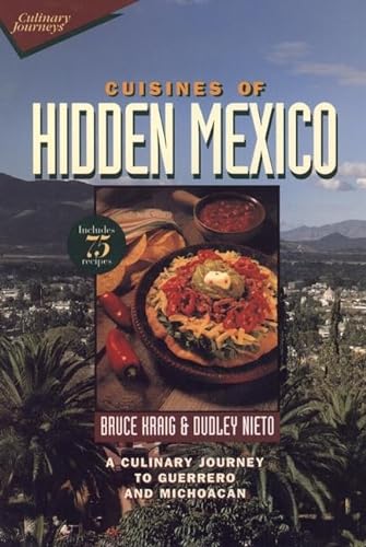 cover image Cuisines of Hidden Mexico: A Culinary Journey to Guerrero and Michoacan