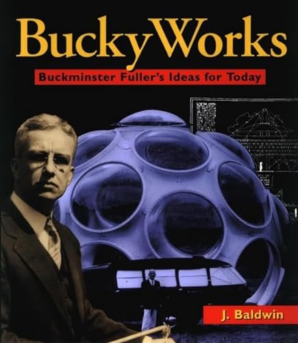 cover image Buckyworks: Buckminster Fuller's Ideas Today
